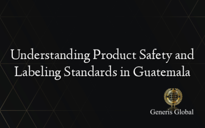 Understanding Product Safety and Labeling Standards in Guatemala