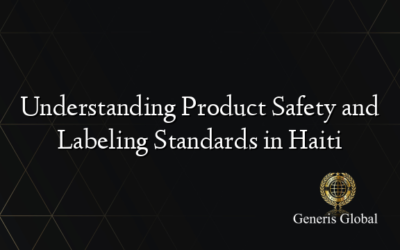 Understanding Product Safety and Labeling Standards in Haiti