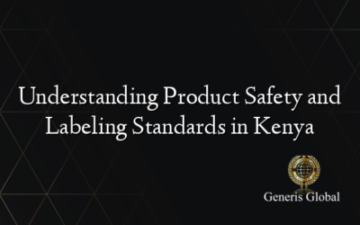 Understanding Product Safety and Labeling Standards in Kenya