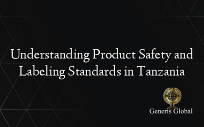 Understanding Product Safety and Labeling Standards in Tanzania