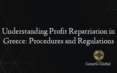 Understanding Profit Repatriation in Greece: Procedures and Regulations