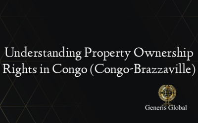 Understanding Property Ownership Rights in Congo (Congo-Brazzaville)