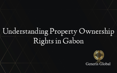 Understanding Property Ownership Rights in Gabon