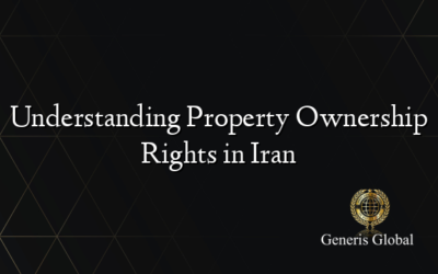 Understanding Property Ownership Rights in Iran