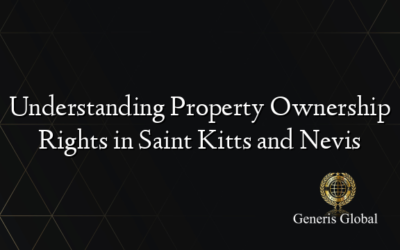 Understanding Property Ownership Rights in Saint Kitts and Nevis