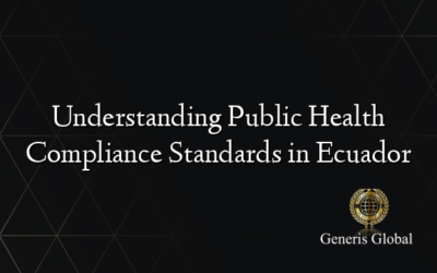 Understanding Public Health Compliance Standards in Ecuador