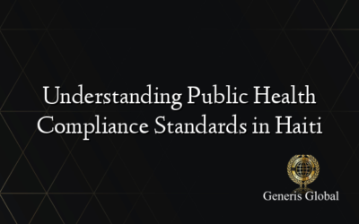 Understanding Public Health Compliance Standards in Haiti