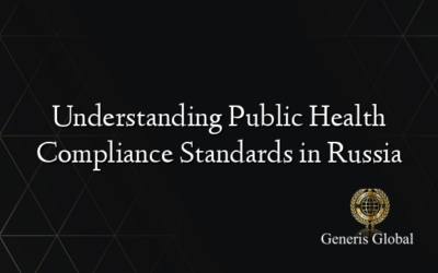 Understanding Public Health Compliance Standards in Russia