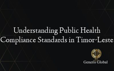 Understanding Public Health Compliance Standards in Timor-Leste