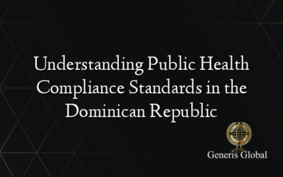 Understanding Public Health Compliance Standards in the Dominican Republic