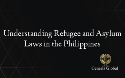 Understanding Refugee and Asylum Laws in the Philippines