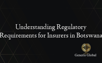 Understanding Regulatory Requirements for Insurers in Botswana