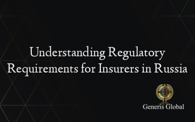 Understanding Regulatory Requirements for Insurers in Russia