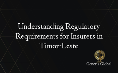 Understanding Regulatory Requirements for Insurers in Timor-Leste