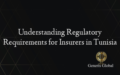 Understanding Regulatory Requirements for Insurers in Tunisia