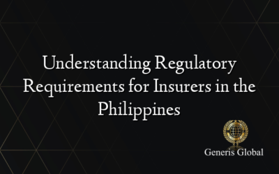 Understanding Regulatory Requirements for Insurers in the Philippines