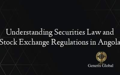 Understanding Securities Law and Stock Exchange Regulations in Angola