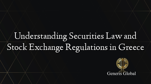 Understanding Securities Law and Stock Exchange Regulations in Greece