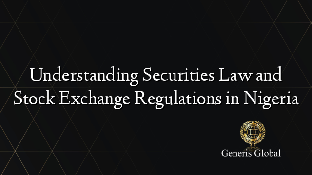 Understanding Securities Law and Stock Exchange Regulations in Nigeria