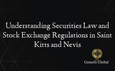 Understanding Securities Law and Stock Exchange Regulations in Saint Kitts and Nevis