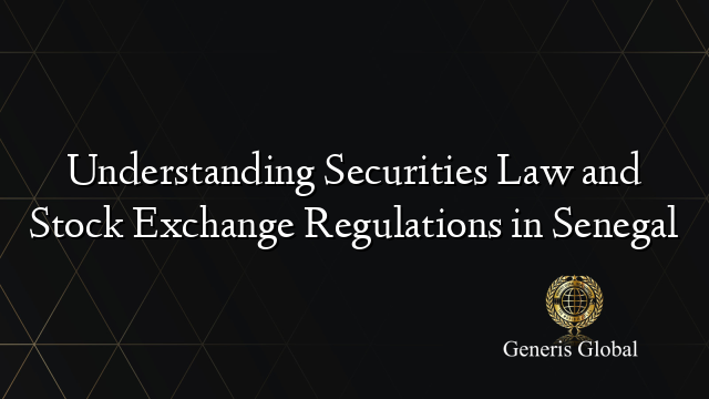 Understanding Securities Law and Stock Exchange Regulations in Senegal