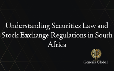 Understanding Securities Law and Stock Exchange Regulations in South Africa