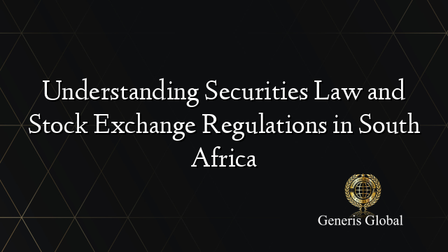 Understanding Securities Law and Stock Exchange Regulations in South Africa