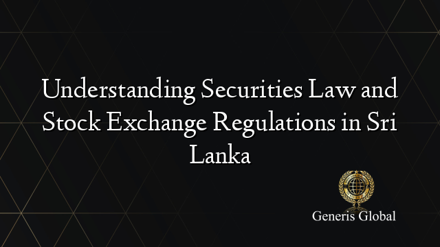 Understanding Securities Law and Stock Exchange Regulations in Sri Lanka