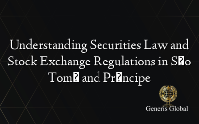 Understanding Securities Law and Stock Exchange Regulations in São Tomé and Príncipe