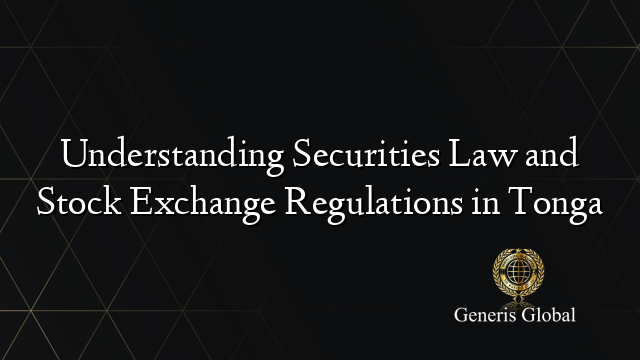 Understanding Securities Law and Stock Exchange Regulations in Tonga
