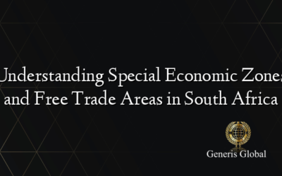 Understanding Special Economic Zones and Free Trade Areas in South Africa