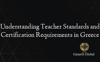 Understanding Teacher Standards and Certification Requirements in Greece