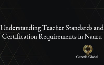 Understanding Teacher Standards and Certification Requirements in Nauru