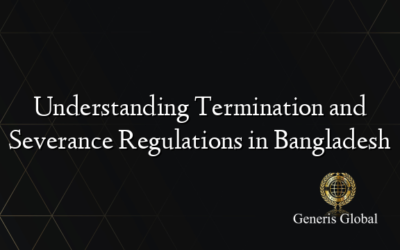 Understanding Termination and Severance Regulations in Bangladesh