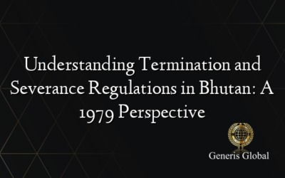 Understanding Termination and Severance Regulations in Bhutan: A 1979 Perspective