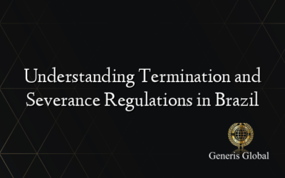 Understanding Termination and Severance Regulations in Brazil