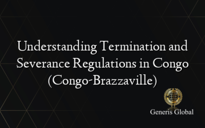 Understanding Termination and Severance Regulations in Congo (Congo-Brazzaville)