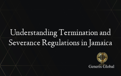 Understanding Termination and Severance Regulations in Jamaica