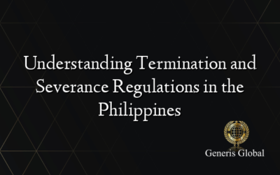 Understanding Termination and Severance Regulations in the Philippines