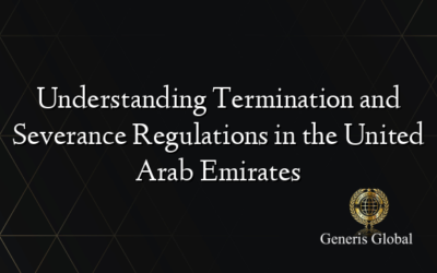 Understanding Termination and Severance Regulations in the United Arab Emirates