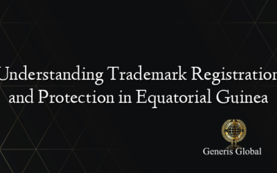 Understanding Trademark Registration and Protection in Equatorial Guinea