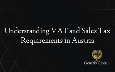 Understanding VAT and Sales Tax Requirements in Austria