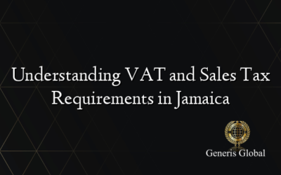 Understanding VAT and Sales Tax Requirements in Jamaica