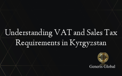 Understanding VAT and Sales Tax Requirements in Kyrgyzstan