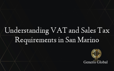 Understanding VAT and Sales Tax Requirements in San Marino