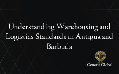 Understanding Warehousing and Logistics Standards in Antigua and Barbuda