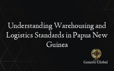 Understanding Warehousing and Logistics Standards in Papua New Guinea