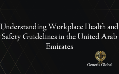 Understanding Workplace Health and Safety Guidelines in the United Arab Emirates