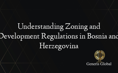 Understanding Zoning and Development Regulations in Bosnia and Herzegovina