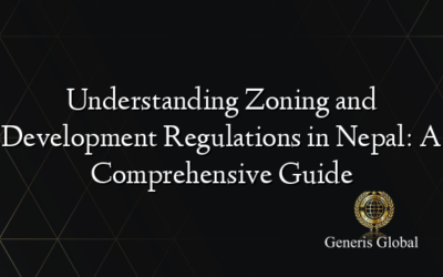 Understanding Zoning and Development Regulations in Nepal: A Comprehensive Guide